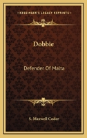 Dobbie: Defender Of Malta 1163166049 Book Cover