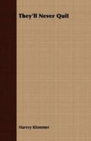 They LL Never Quit 1354712153 Book Cover