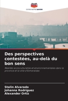 Des perspectives contestées, au-delà du bon sens: Réalités socioculturelles et environnementales dans la province et la ville d'Esmeraldas 6206334376 Book Cover