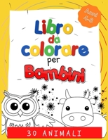 Animali Libro da Colorare per Bambini: 30 semplici e divertenti disegni da colorare per bambini tra i 4 e gli 8 anni 1801181349 Book Cover