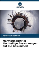 Marmorindustrie: Nachteilige Auswirkungen auf die Gesundheit 6207344839 Book Cover