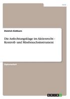 Die Anfechtungsklage im Aktienrecht - Kontroll- und Missbrauchsinstrument 365661007X Book Cover