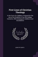 First Lines Of Christian Theology: In The Form Of A Syllabus 1167030702 Book Cover
