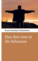 Hau ihm eine in die Schnauze 3903382469 Book Cover