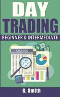 Day Trading: Beginner & Intermediate 154530596X Book Cover