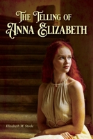 The Telling of Anna Elizabeth 1638374961 Book Cover