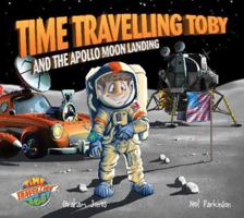 Time Travelling Toby And The Apollo Moon Landing 0992636523 Book Cover