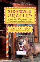 Sidewalk Oracles: Playing with Signs, Symbols, and Synchronicity in Everyday Life 1608683362 Book Cover