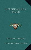 Impressions Of A Nomad 1425483410 Book Cover