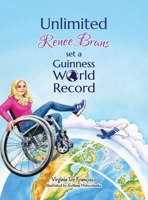 Unlimited: Renee Bruns Set a Guinness World Record 1662956851 Book Cover