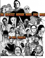 The Greatest Horror Movie Ever Made 1329584198 Book Cover