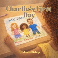 Charlie's First Day B0GSMP7MSZ Book Cover