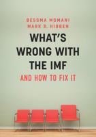 What's Wrong with the IMF and How to Fix It 1509509666 Book Cover