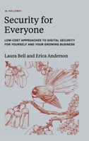 Security for Everyone: Low-cost approaches to digital security for yourself and your growing business 1952120888 Book Cover