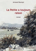 La Petite a toujours raison (French Edition) 2970184958 Book Cover