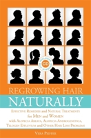 Regrowing Hair Naturally: Effective Remedies and Natural Treatments for Men and Women with Alopecia Areata,Alopecia Androgenetica,Telogen Effluvium and ... Effluvium and Other Hair Loss Problems 1848191391 Book Cover