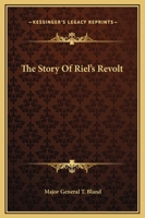 The Story Of Riel's Revolt 1419183982 Book Cover