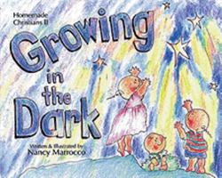Growing in the Dark: Homemade Christians II 088489598X Book Cover
