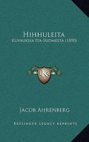 Hihhuleita: Kuvauksia Ita-Suomesta 1120626366 Book Cover