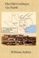 The old Cowboys: We Go North 0996833420 Book Cover