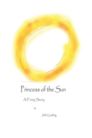 Princess of the Sun 1728860423 Book Cover
