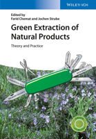 Green Extraction of Natural Products: Theory and Practice 3527336532 Book Cover