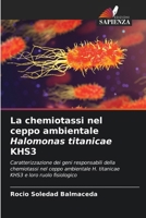 La chemiotassi nel ceppo ambientale Halomonas titanicae KHS3 (Italian Edition) 6207593510 Book Cover