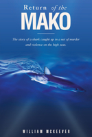 Return of the Mako: The story of a shark caught up in a net of murder and violence on the high seas. 1665798521 Book Cover