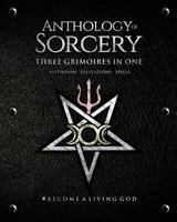 Anthology Sorcery: Three Grimoires In One - Volumes 1, 2 & 3 1790140250 Book Cover