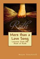 More than a Love Song: Lessons from the Book of Ruth 171747022X Book Cover