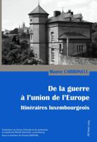 de la Guerre À l'Union de l'Europe: Itinéraires Luxembourgeois 287574139X Book Cover