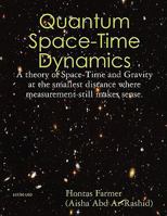 Quantum Space-Time Dynamics 0578007320 Book Cover