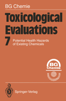 Toxicological Evaluations: Potential Health Hazards of Existing Chemicals 3642850316 Book Cover