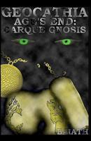 Geocathia: Age's End: Darque Gnosis 1438258836 Book Cover