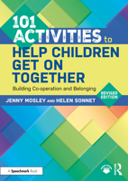 101 Activities to Help Children Get On Together: Building Co-operation and Belonging (101 Games and Activities) 1041084064 Book Cover