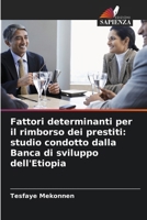 Fattori determinanti per il rimborso dei prestiti: studio condotto dalla Banca di sviluppo dell'Etiopia (Italian Edition) 6209641024 Book Cover