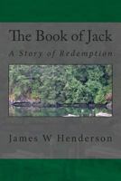 The Book of Jack: A Story of Redemption 1482730340 Book Cover