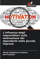 L'influenza degli imprenditori sulla motivazione dei dipendenti nelle piccole imprese (Italian Edition) 6209407641 Book Cover