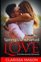 Spring's Uncharted Love: A Contemporary Romance B0CHL7M2FZ Book Cover