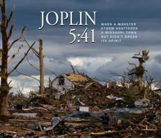 Joplin 5:41 - When a Monster Storm Shattered a Missouri Town but Didn't Break Its Spirit 161169017X Book Cover