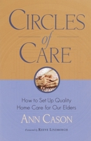 Circles of Care: How to Set Up Quality Care for Our Elders in the Comfort of Their Own Homes