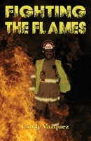 Fighting The Flames B0CK3QR1WT Book Cover