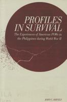 Profiles of Survival: The Experiences of American POWs in the Philippines 0871952947 Book Cover