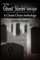 The Best Ghost Stories 1800-1849: A Classic Ghost Anthology 1933747331 Book Cover