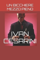 UN BICCHIERE MEZZO PIENO (Italian Edition) B0GZZQD667 Book Cover