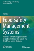 Food Safety Management Systems: Achieving Active Managerial Control of Foodborne Illness Risk Factors in a Retail Food Service Business (Food Microbiology and Food Safety) 3030447375 Book Cover