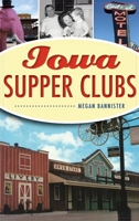 Iowa Supper Clubs 1467145130 Book Cover