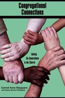 Congregational Connections: Uniting Six Generations in the Church 1465344462 Book Cover