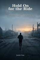 Hold On for the Ride: A Personal Journey Through Divorce, Identity, Labels, and Learning to Become Free B0H1BT41XT Book Cover