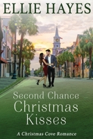 Second Chance Christmas Kisses (Christmas Cove) B0CDNGK87V Book Cover